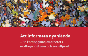 Ny FoU-rapport: Att informera nyanlända – en kartläggning av arbetet i mottagandeteam och socialtjänst